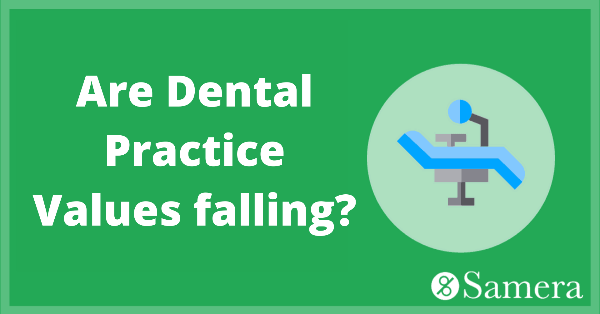 Are Dental Practice Values Falling