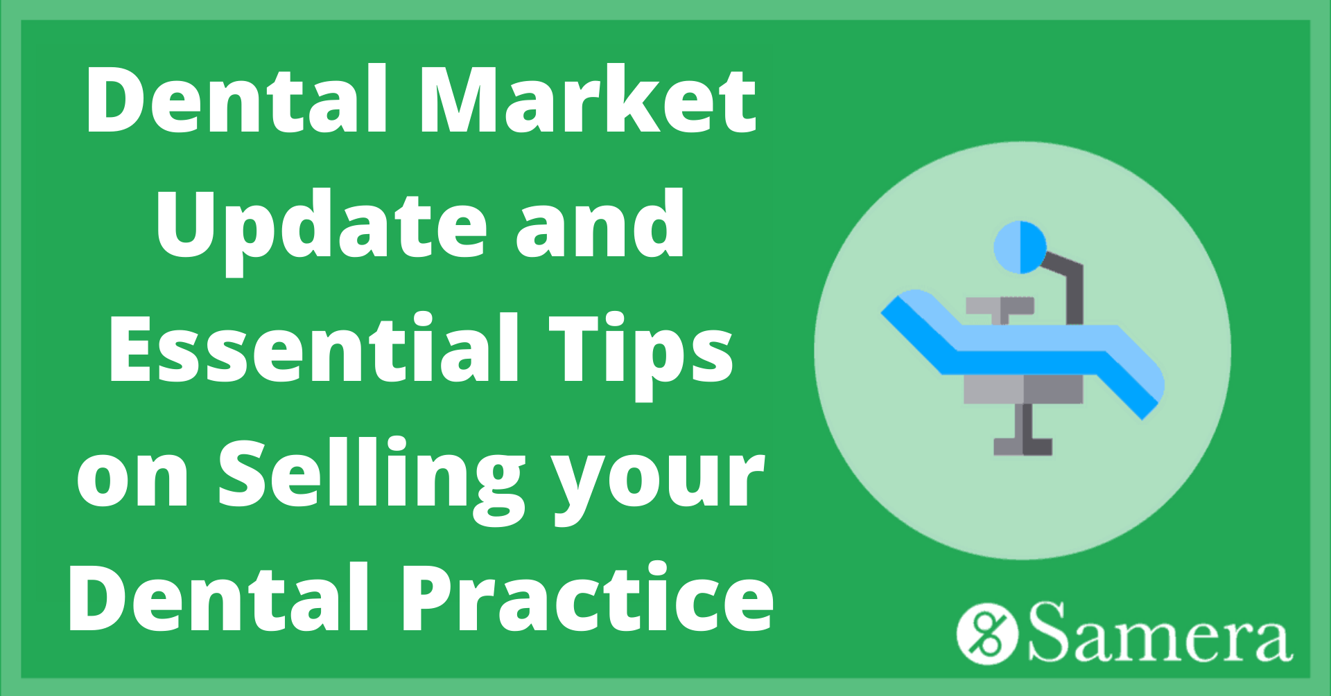 Dental Market Update and Essential Tips on Selling your Dental Practice