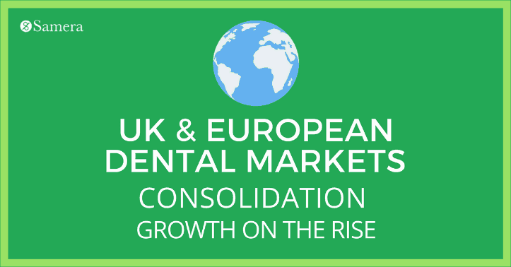 UK & European Dental Markets – Consolidation Growth On The Rise