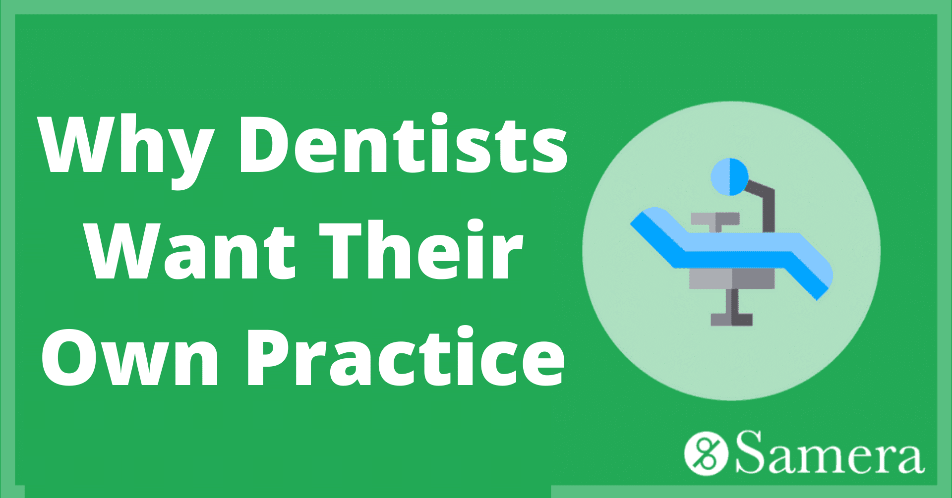 Why Dentists Want to Start Their Own Practice