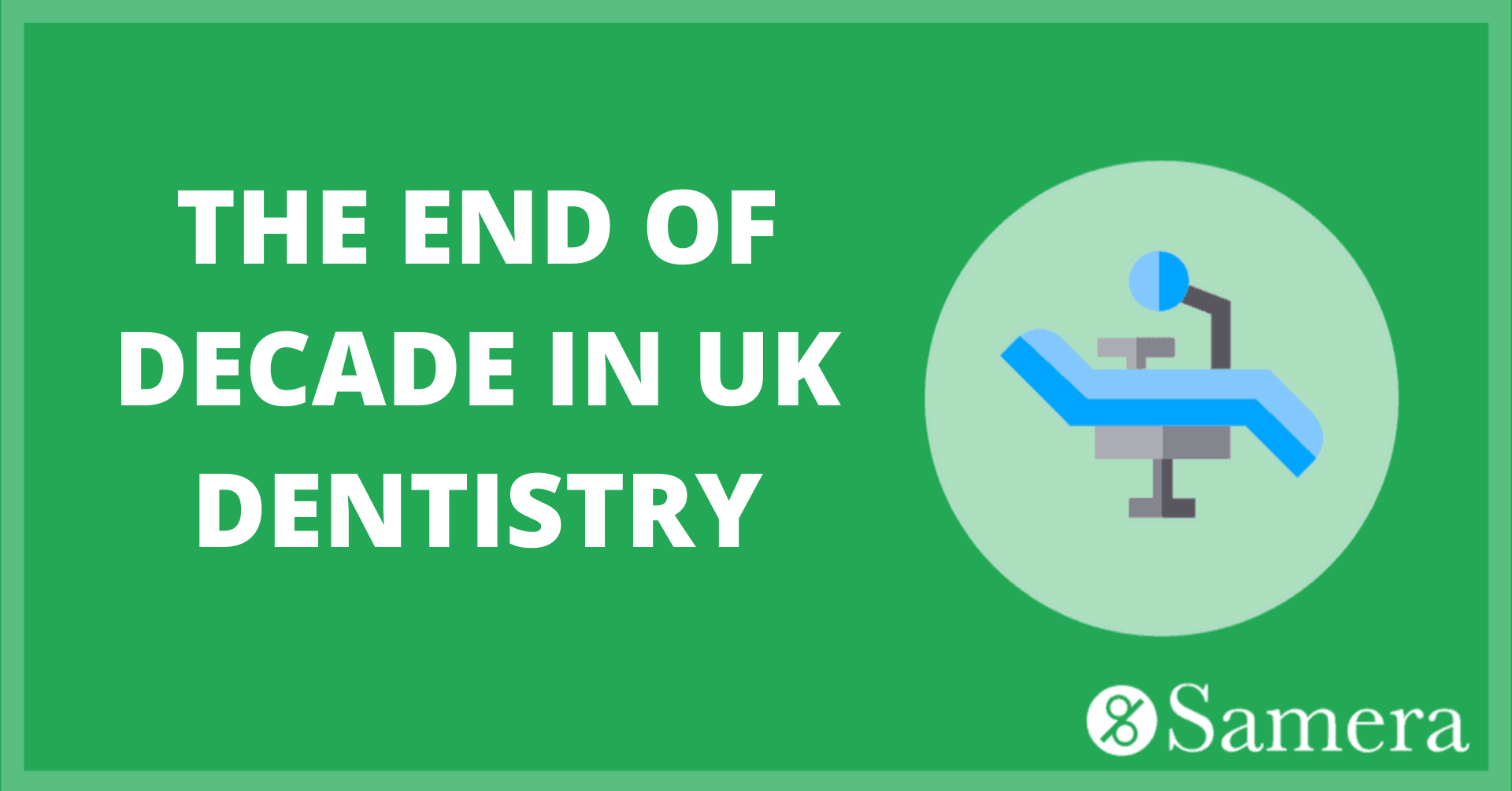 THE END OF DECADE IN UK DENTISTRY