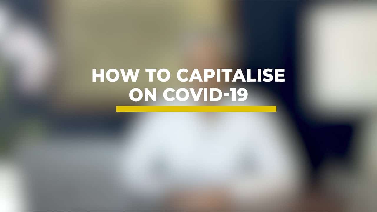 How to Capitalise on COVID-19