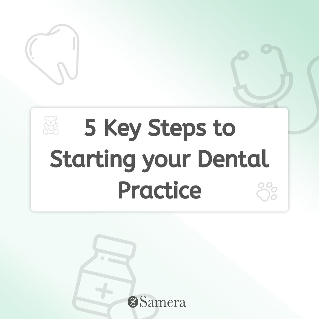 5 Key Steps to Starting your Dental Practice