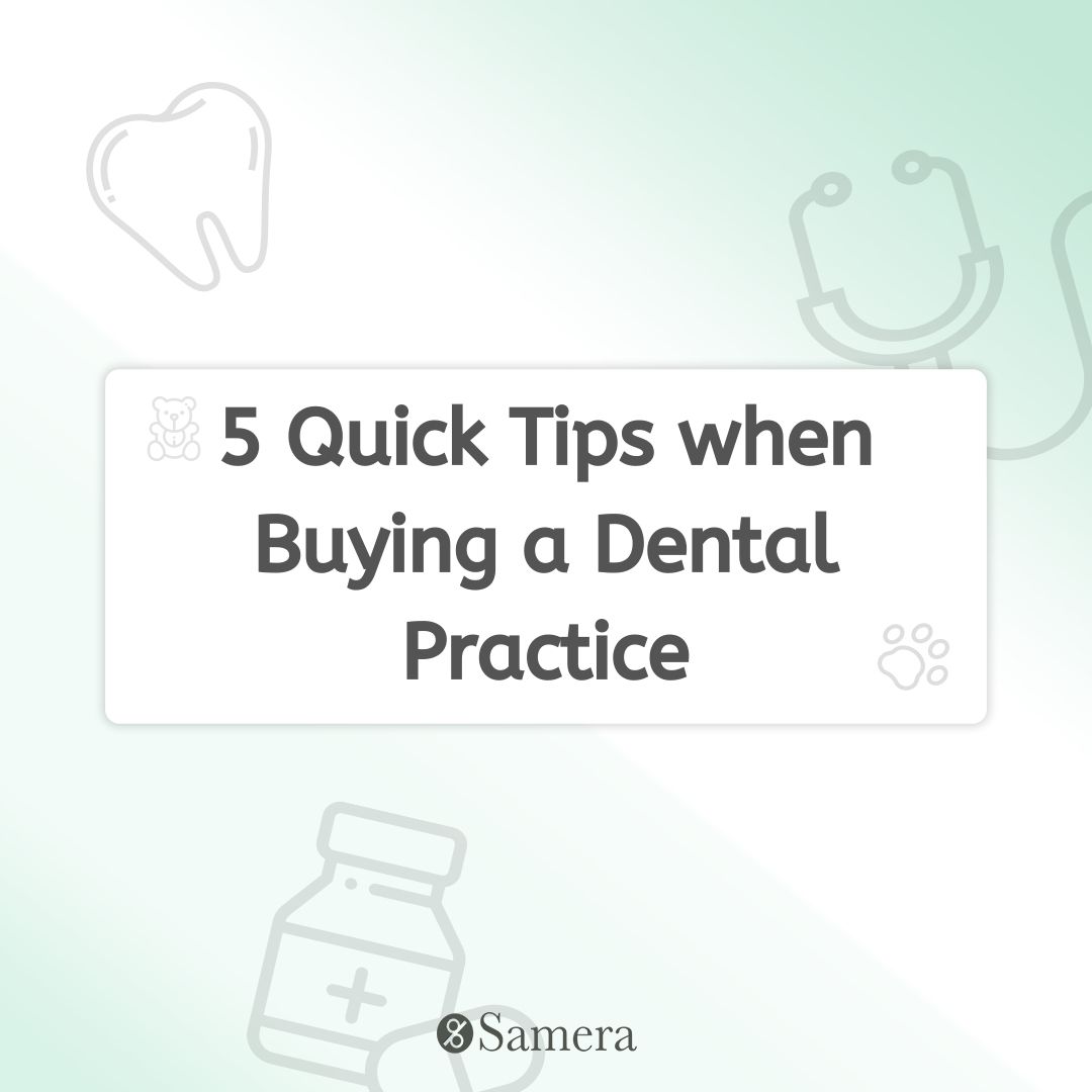 5 Quick Tips when Buying a Dental Practice