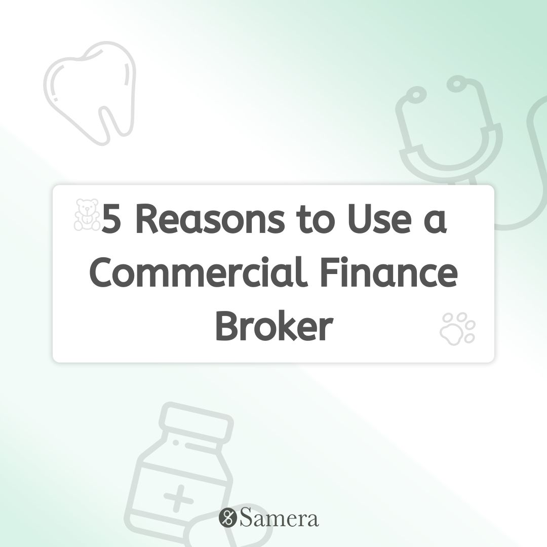 5 Reasons to Use a Commercial Finance Broker