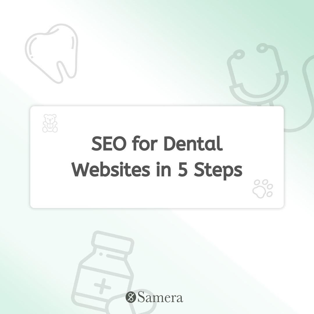 SEO for Dental Websites in 5 Steps