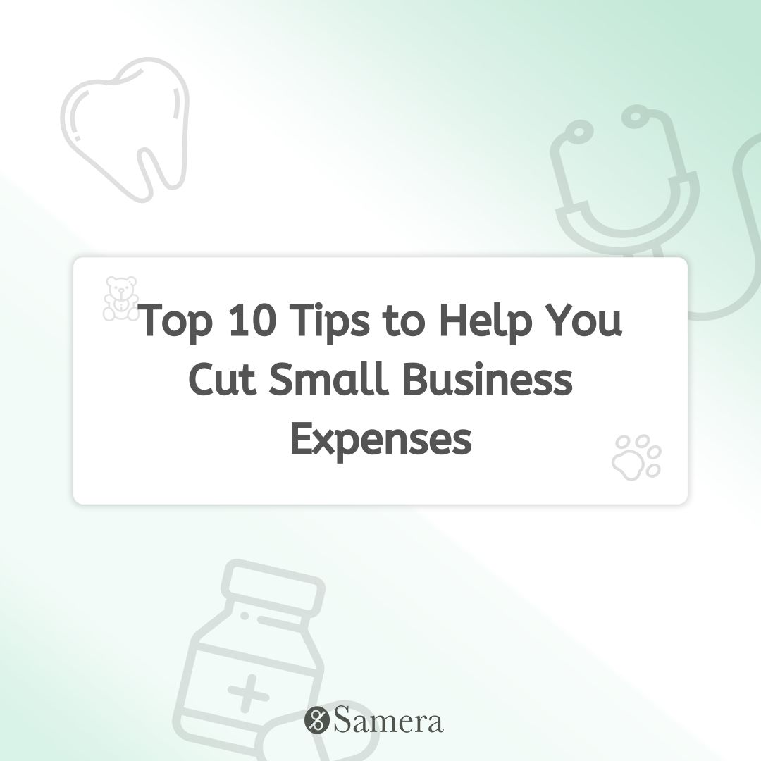 Top 10 Tips to Help You Cut Small Business Expenses