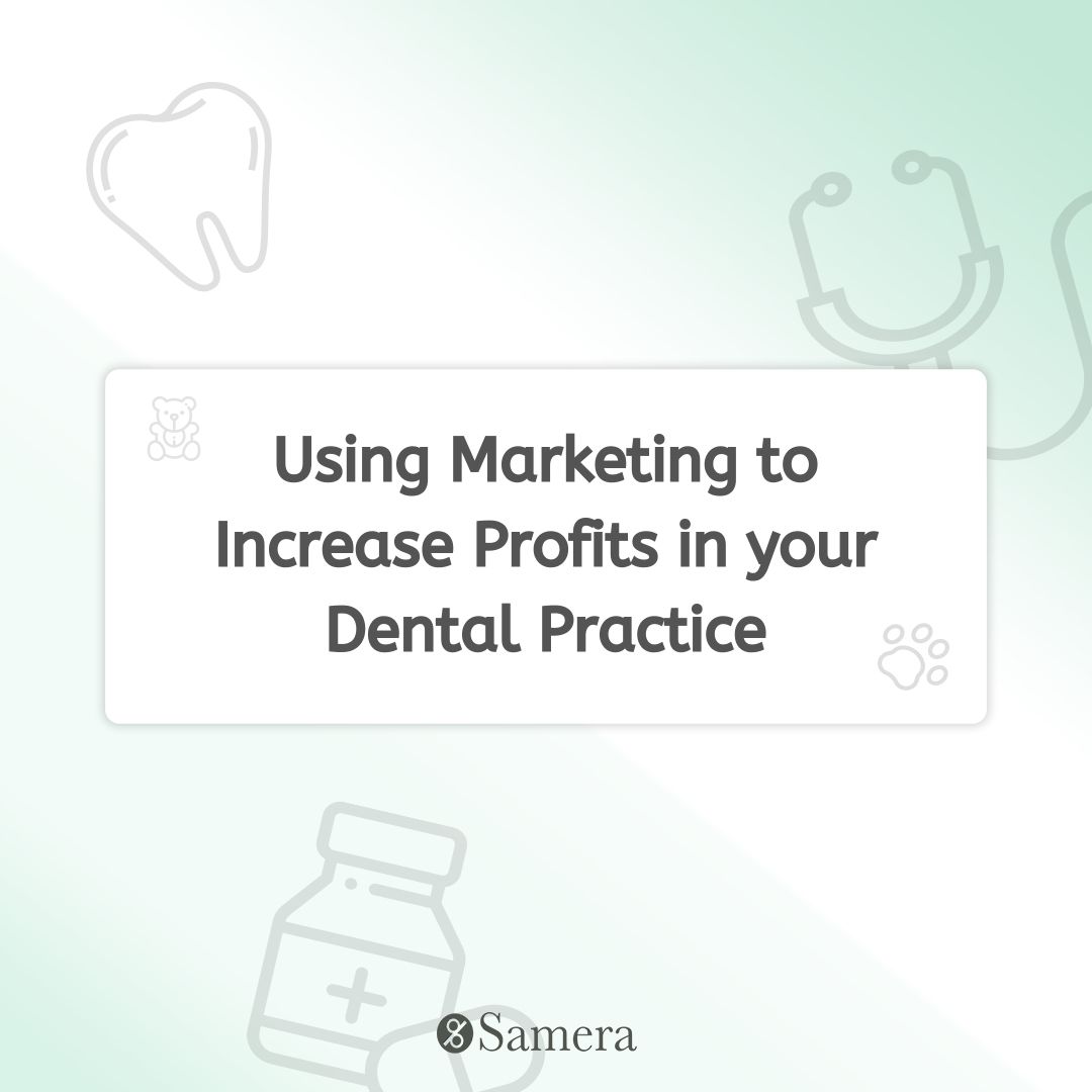 Using Marketing to Increase Profits in your Dental Practice