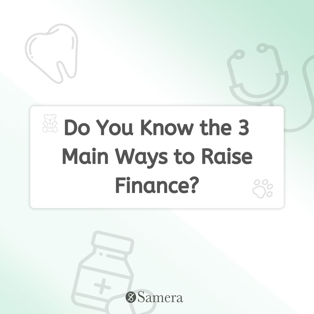 Do You Know the 3 Main Ways to Raise Finance?