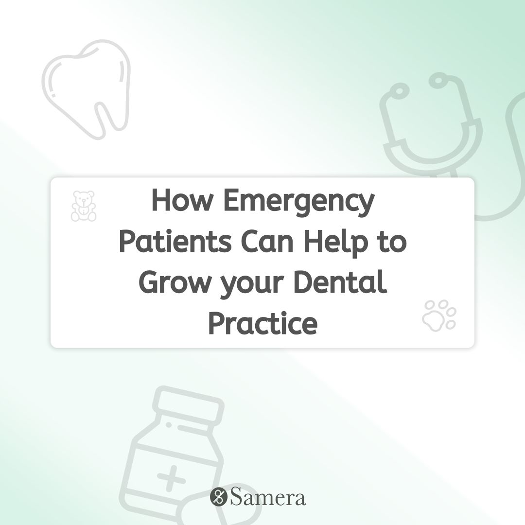 How Emergency Patients Can Help to Grow your Dental Practice