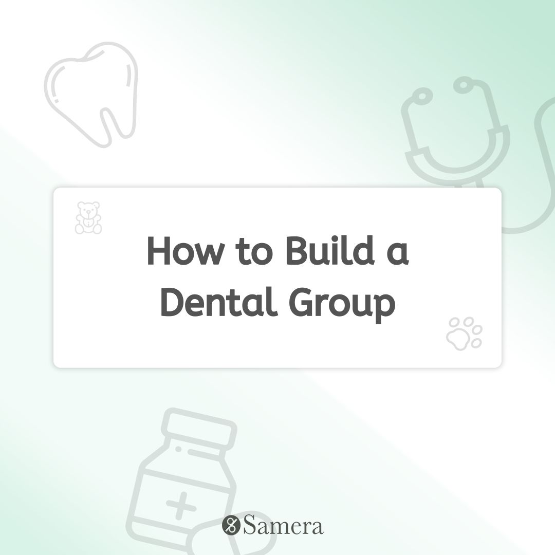 How to Build a Dental Group