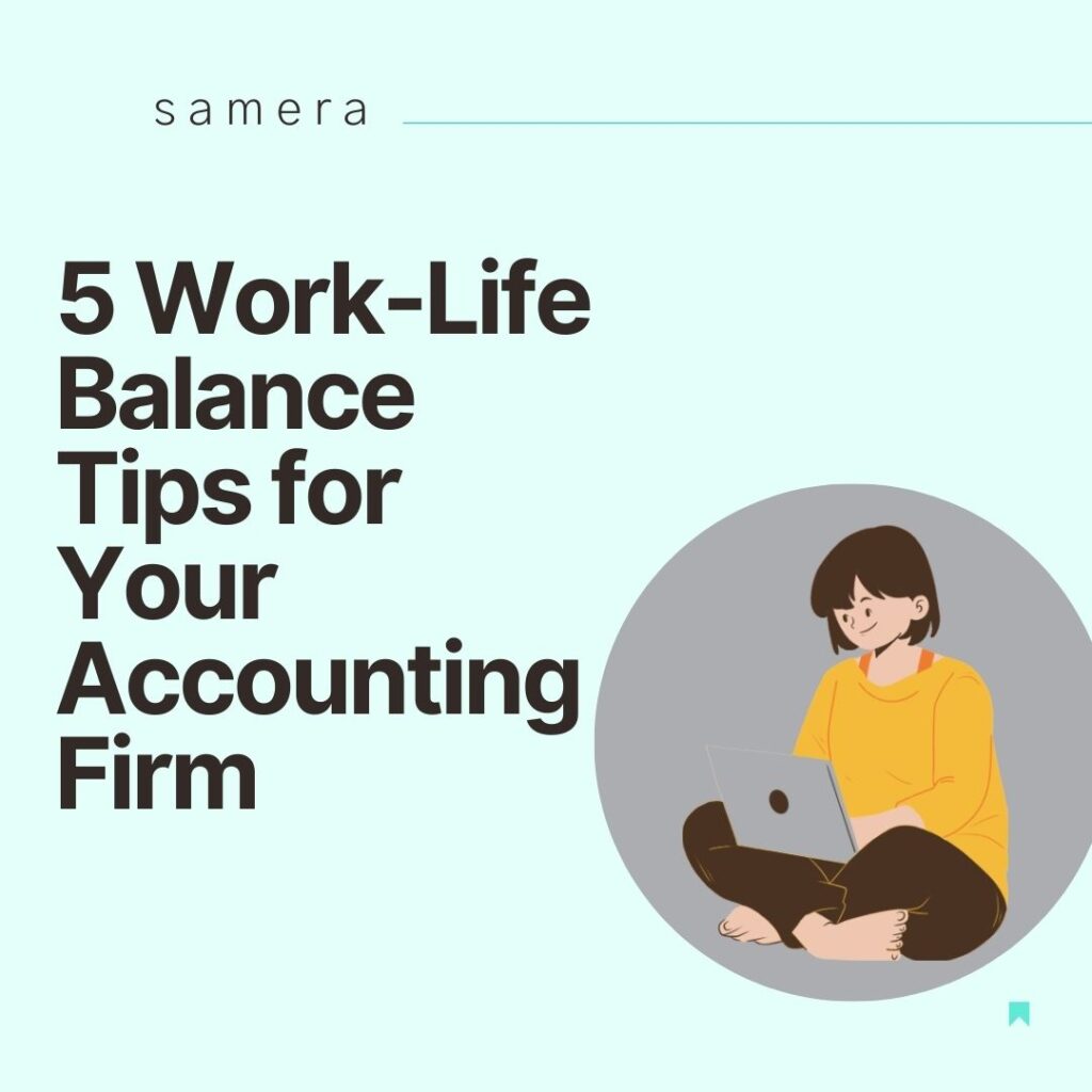 5 work life balance tips for your accounting firm